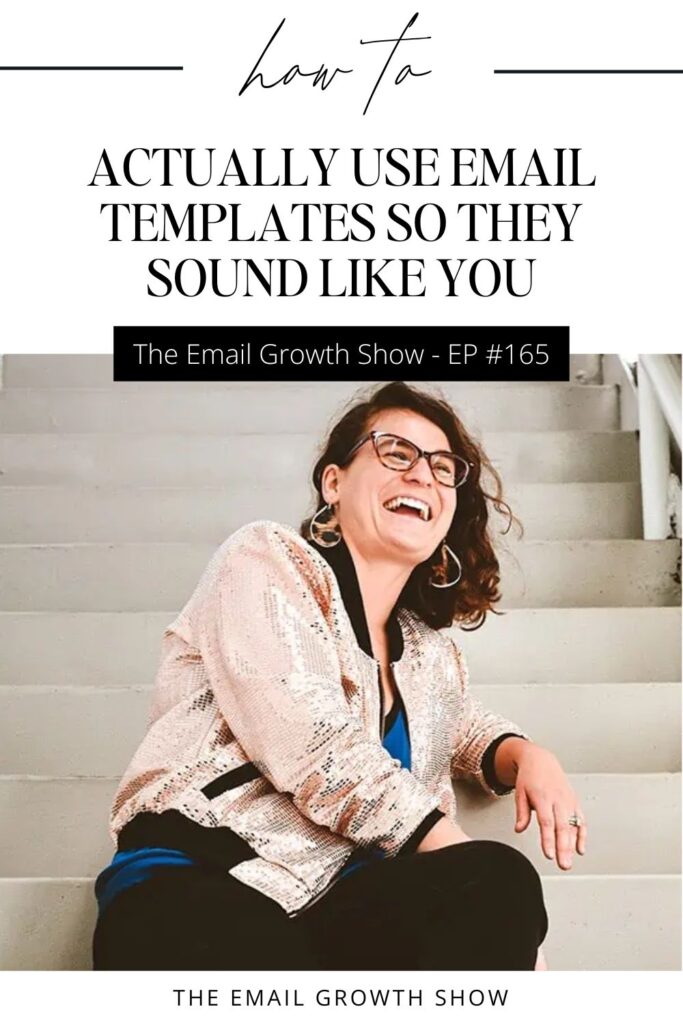 How To Actually Use Email Templates So They Sound Like YOU with Liz Wilcox