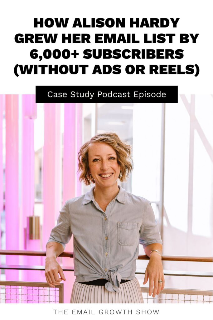 How Alison Hardy Grew Her Email List by 6,000+ Subscribers (Without Ads or Reels)