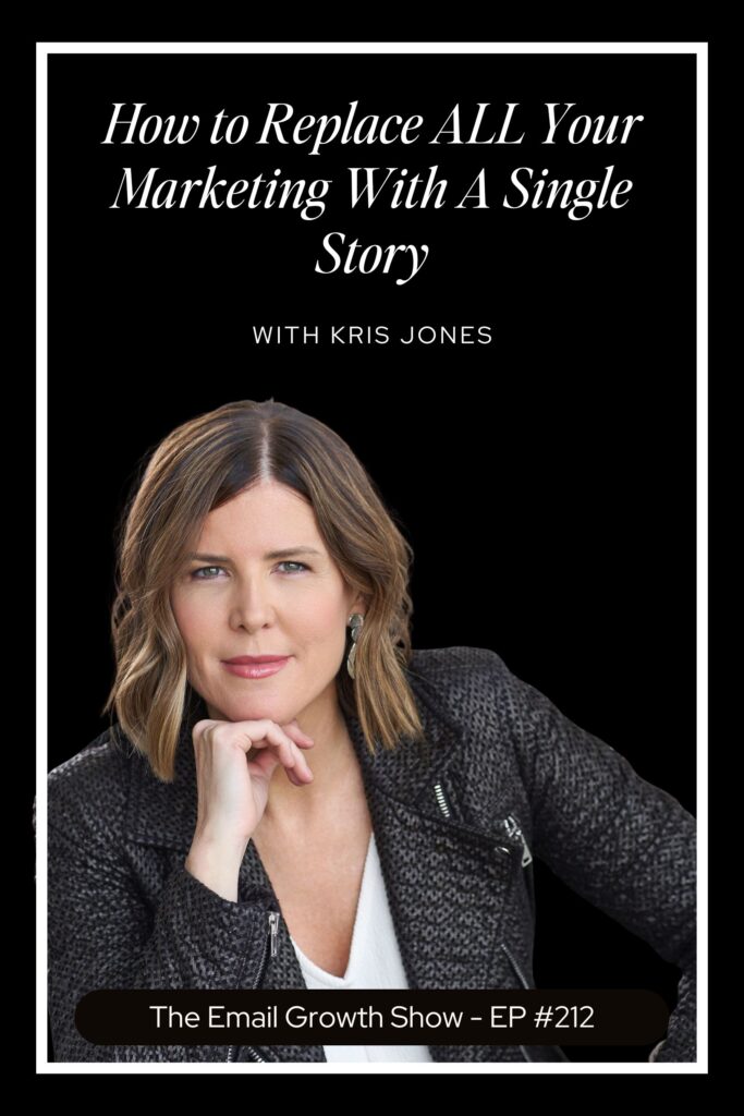Learn how to write one story that sells everything - featuring Kris Jones on The Email Growth Show